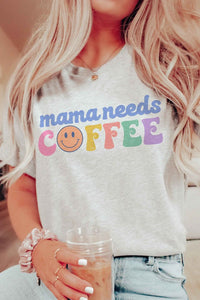 MAMA NEEDS COFFEE HAPPY FACE GRAPHIC TEE