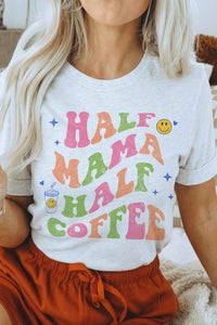 HALF MAMA HALF COFFEE GRAPHIC TEE