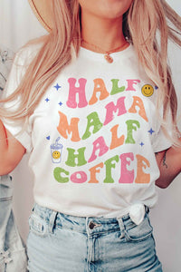 HALF MAMA HALF COFFEE GRAPHIC TEE